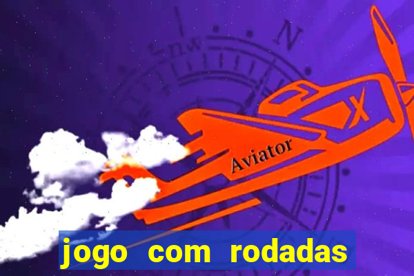 jogo com rodadas gratis sem deposito